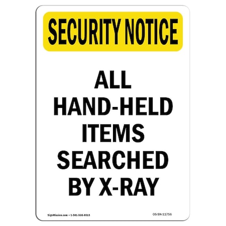 Signmission Safety Sign, OSHA SECURITY NOTICE, 10" Height, Hand-Held Items Searched By X-Ray, Portrait OS-SN-D-710-V-11756